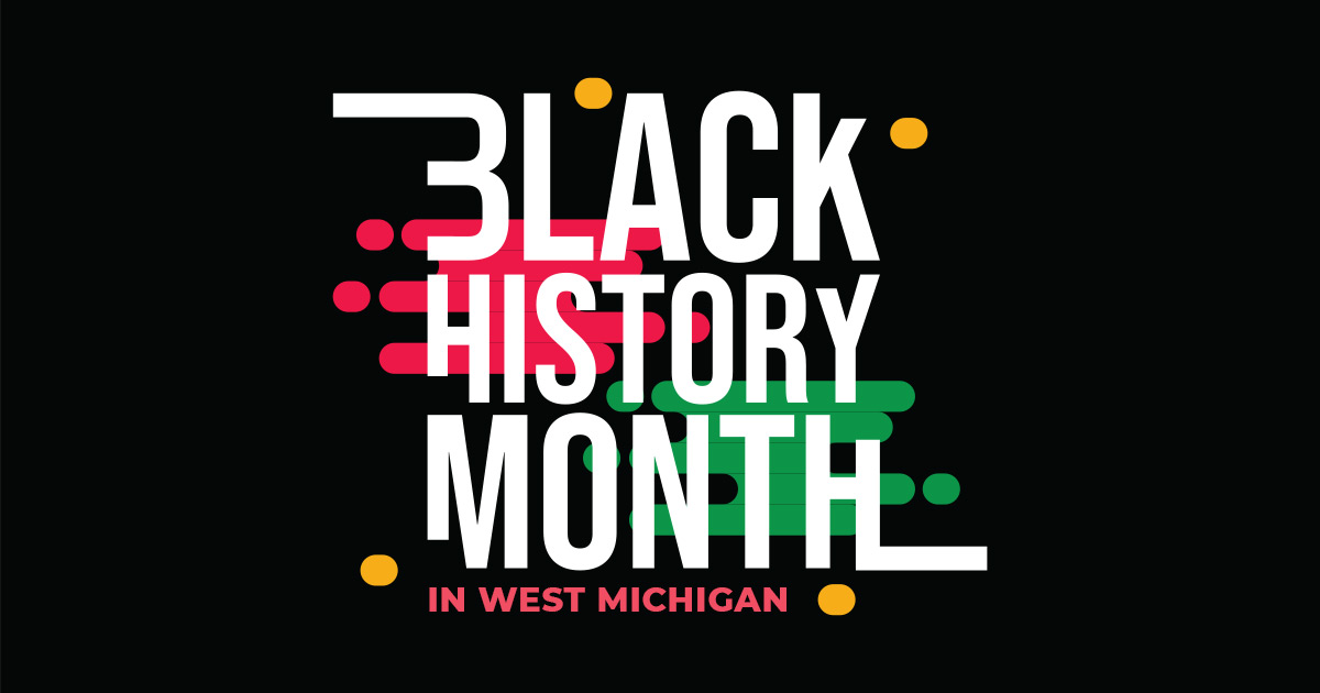 Celebrate Black History Month in West Michigan